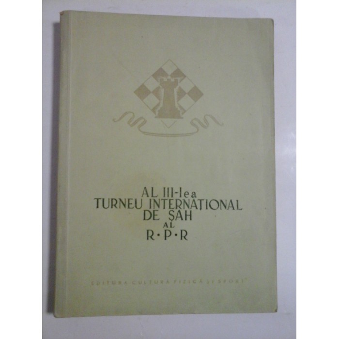 AL III-LEA TURNEU INTERNATIONAL DE SAH AL R. P. R. 